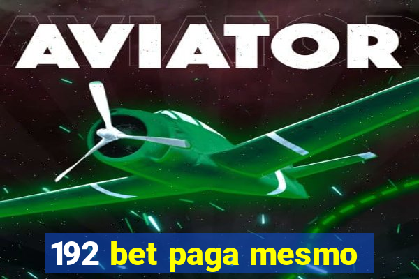 192 bet paga mesmo